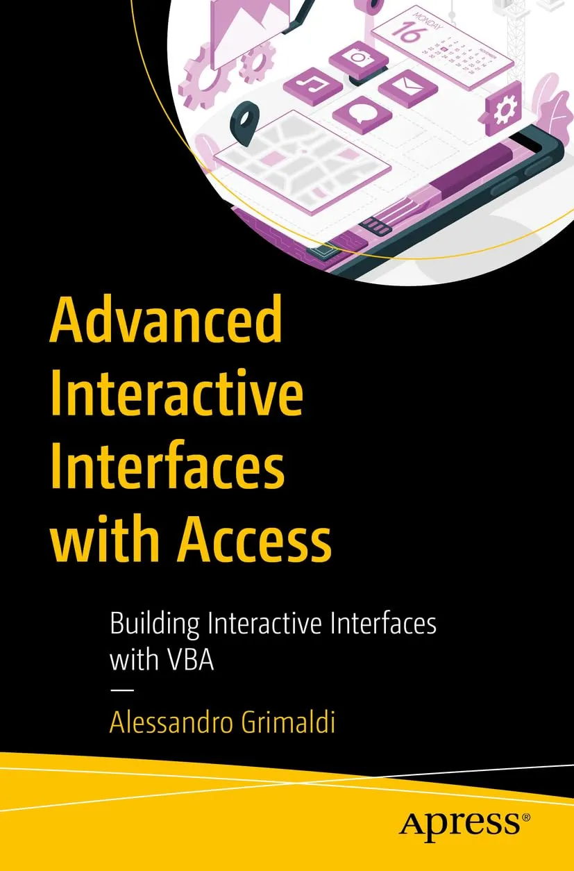 Advanced interactive interfaces with Access: Building Interactive Interfaces with VBA First Edition