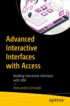 Advanced interactive interfaces with Access: Building Interactive Interfaces with VBA First Edition