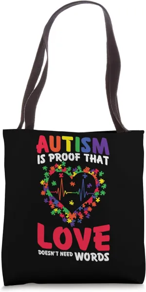 Autism Is Proof That Love Doesn't Need Words - Autism Month Tote Bag
