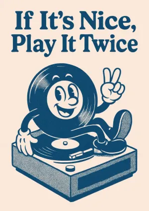 If It's Nice, Play It Twice