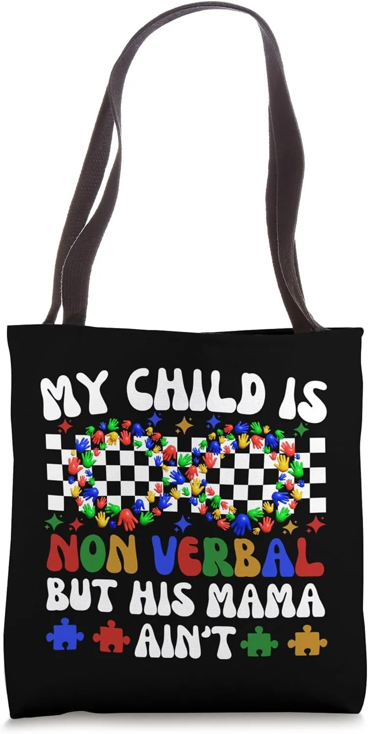 My Child Is Non Verbal But His Mama Ain't Autism Awareness Tote Bag