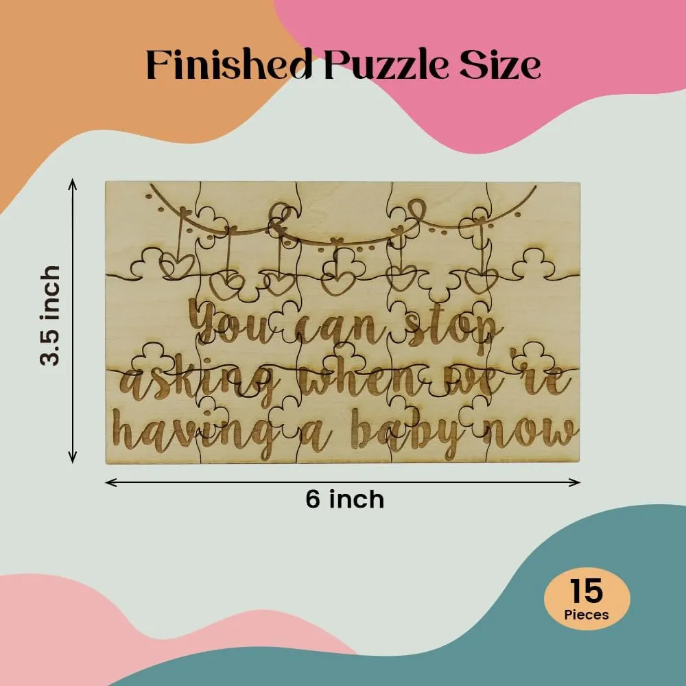 You Can Stop Asking When We're Having a Baby Now - 15 Piece Wood Jigsaw Puzzle, Surprise Pregnancy Announcement